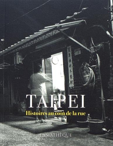 Taipei : histoires au coin de la rue : anthologie