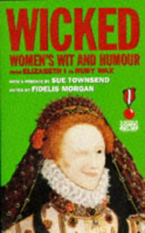 wicked: women's wit and humour from elizabeth i to ruby wax