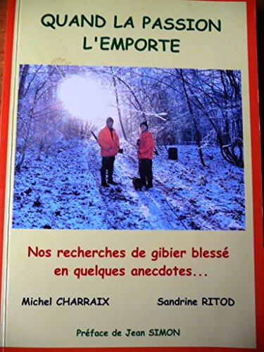 quand la passion l'emporte - nos reherches de gibier blessé en quelques anecdotes.....
