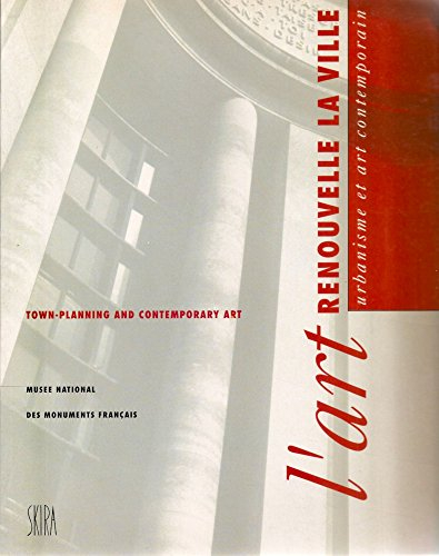 l'art renouvelle la ville : rencontres-débats, octobre-novembre 1992, musée des monuments français, 