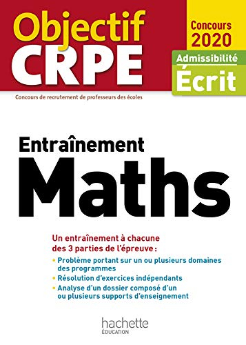 Entraînement maths : un entraînement à chacune des 3 parties de l'épreuve : admissibilité écrit, con
