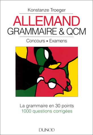 Allemand, grammaire et QCM : la grammaire en 30 points, 1000 questions corrigées