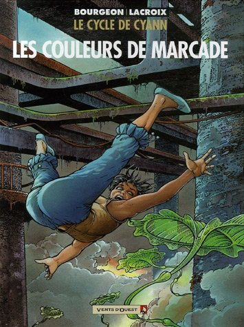 Le cycle de Cyann. Vol. 4. Les couleurs de Marcade