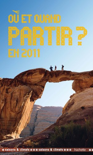 Où et quand partir en 2011 : saisons & climats