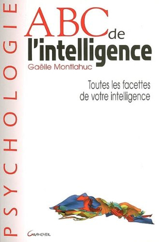 ABC de l'intelligence : toutes les facettes de votre intelligence