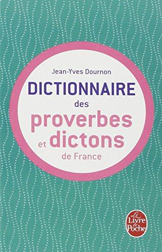 Le dictionnaire des proverbes et des dictons de France