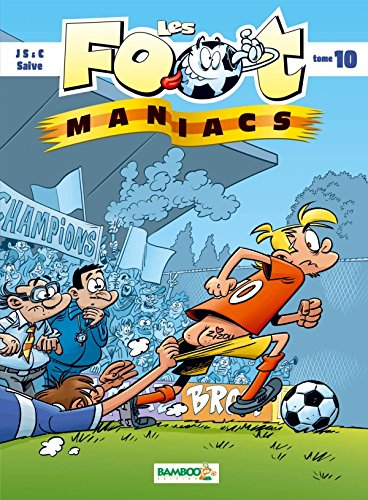 Les foot-maniacs. Vol. 10