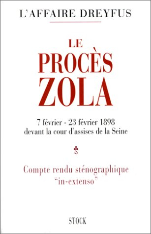 Le procès Zola : devant la cour d'assises de la Seine, 7 février-23 février 1898 : compte rendu stén