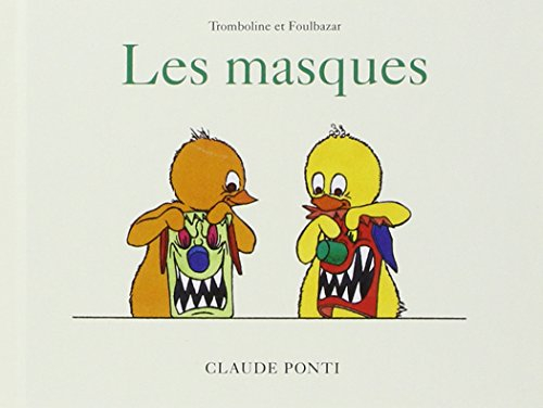 Tromboline et Foulbazar. Les masques