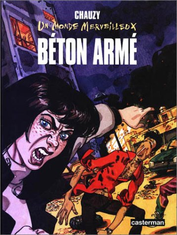 Un monde merveilleux. Vol. 1. Béton armé