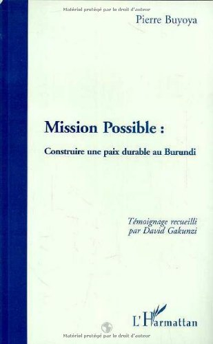 Mission possible : construire une paix durable au Burundi