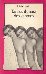 tant qu'il y aura des femmes.