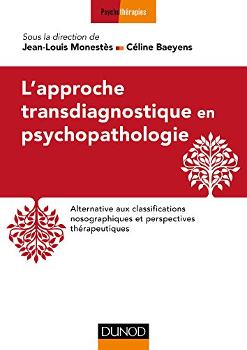 L'approche transdiagnostique en psychopathologie : alternative aux classifications nosographiques et