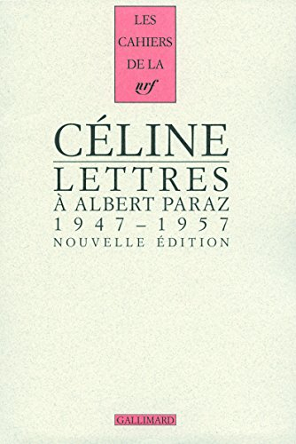Cahiers Céline. Vol. 10. Lettres à Albert Paraz, 1947-1957