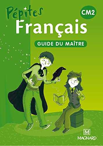 Français CM2 : lecture, étude de la langue : guide du maître
