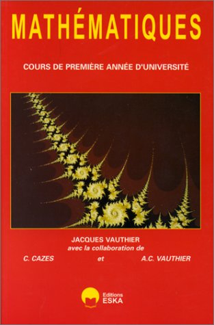 Mathématiques. Vol. 1. Algèbre, analyse : première année de DEUG