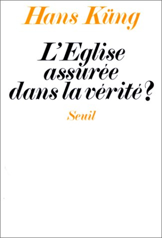 L'Eglise assurée dans la vérité ?