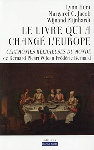 Le livre qui a changé l'Europe : Cérémonies religieuses du monde de Bernard Picart et Jean Frédéric 