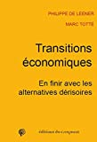 Transitions économiques : en finir avec les alternatives dérisoires