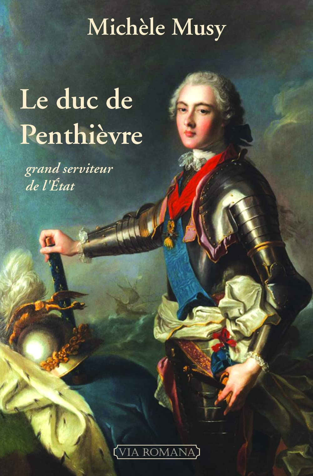 Le duc de Penthièvre : grand serviteur de l'Etat