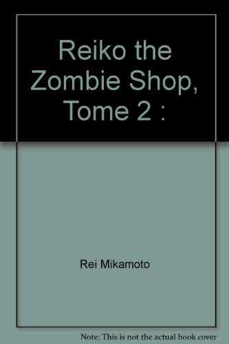 Reiko the zombie shop. Vol. 2