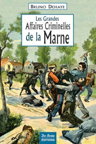 Les grandes affaires criminelles de la Marne