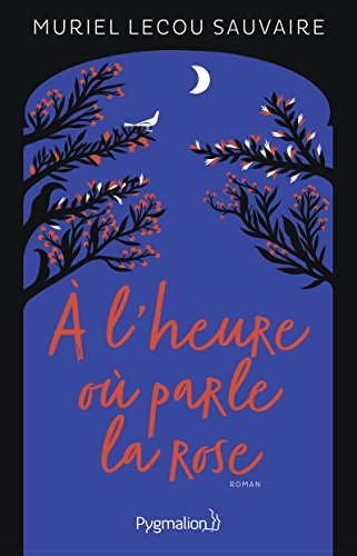 A l'heure où parle la rose