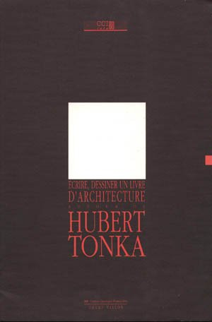 Ecrire, dessiner un livre d'architecture : autour d'Hubert Tonka