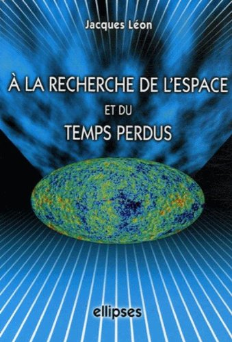 A la recherche de l'espace et du temps perdus