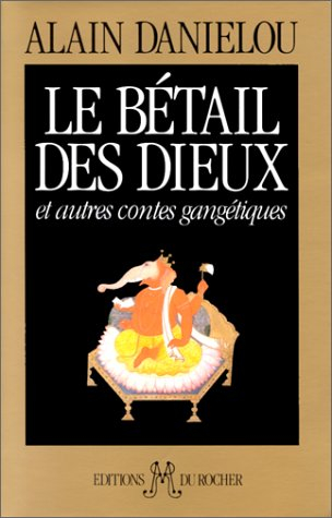 Le Bétail des dieux : et autres contes gangétiques