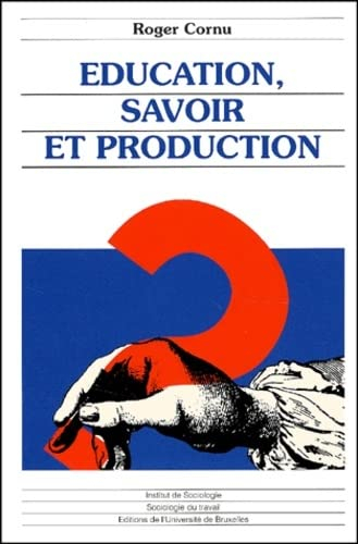 Education, savoir et production