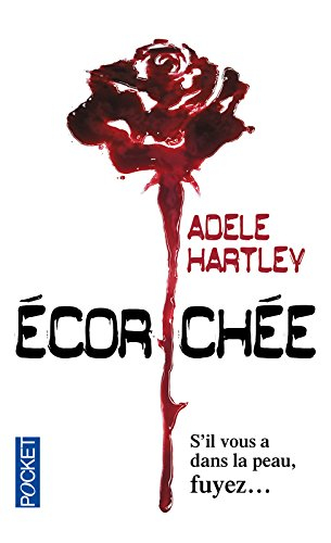 Ecorchée : s'il vous a dans la peau, fuyez...