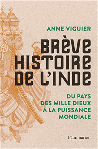 Brève histoire de l'Inde : du pays des mille dieux à la puissance mondiale