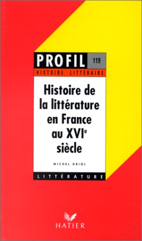 histoire de la littérature en france au xvie siècle - histoire littéraire