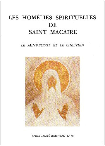 les homelies spirituelles de saint macaire. le saint-esprit et le chrétien