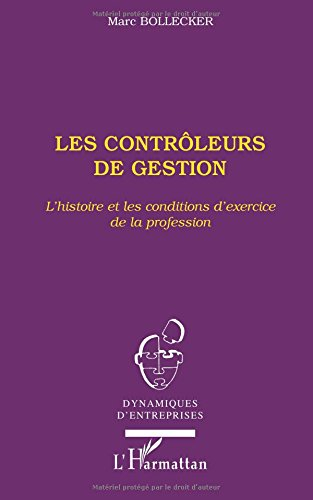 Les contrôleurs de gestion : l'histoire et les conditions d'exercice de la profession