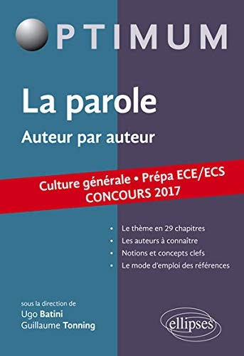La parole, auteur par auteur : culture générale, prépa ECE-ECS : concours 2017