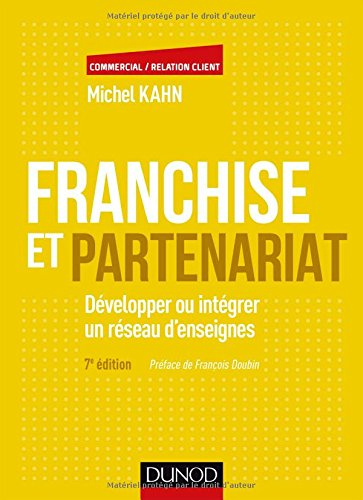 Franchise et partenariat : développer ou intégrer un réseau d'enseignes en commerce organisé indépen