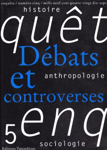 Enquête, n° 5. Débats et controverses
