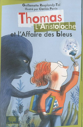 Thomas L'Aristoloche. Vol. 3. Thomas L'Aristoloche et l'affaire des bleus