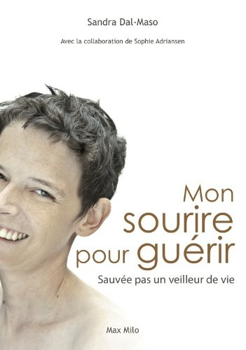 Mon sourire pour guérir : sauvée par un veilleur de vie