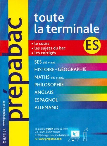 Toute la terminale ES : le cours, les sujets du bac, les corrigés
