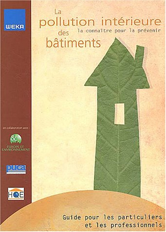 la pollution intérieure des bâtiments : la connaître pour la prévenir