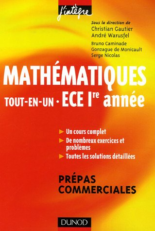 Mathématiques, tout-en-un, ECE 1re année : cours et exercices corrigés