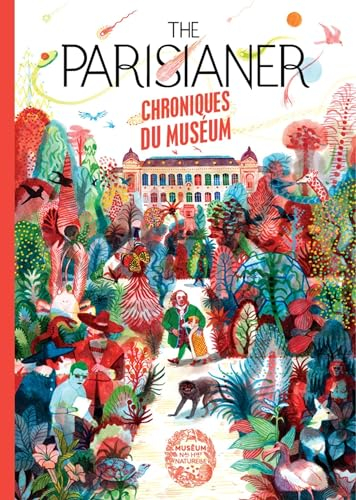 The Parisianer : chroniques du Museum