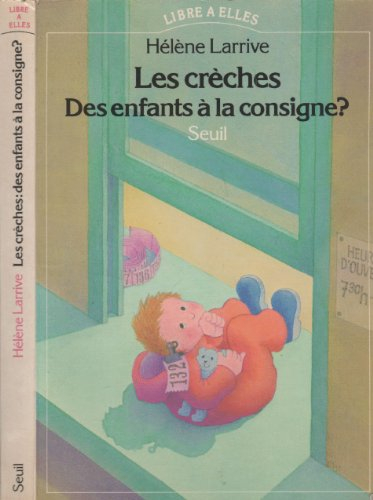 Les Crèches: des enfants à la consigne ?