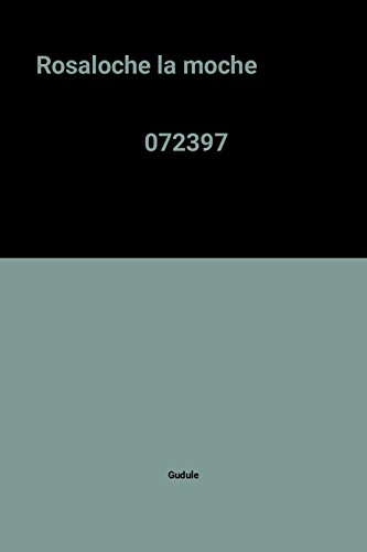 Rosaloche la moche
