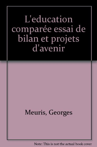 Education comparée : essai de bilan et projets d'avenir