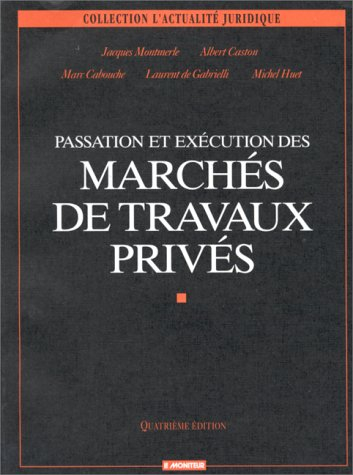 Passation et exécution des marchés de travaux privés, 4e édition
