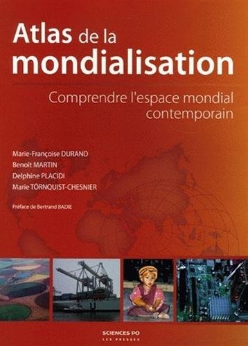atlas de la mondialisation : comprendre l'espace mondial contemporain